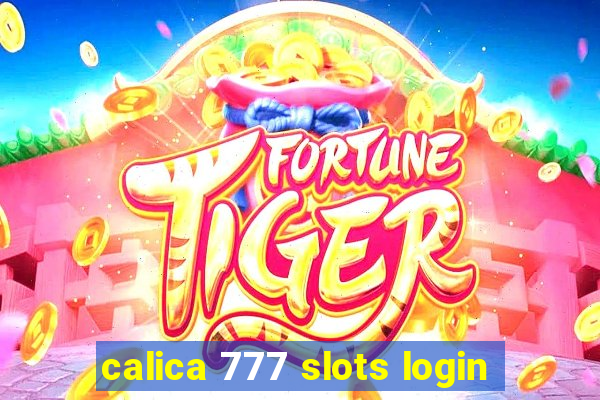 calica 777 slots login